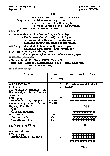 Giáo án GDTC 10 - Tiết 66: Bóng chuyền. Thể thao tự chọn: Chạy bền - Dương Văn Luật